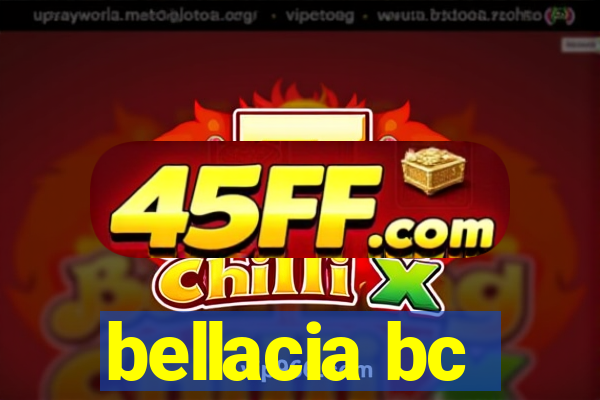bellacia bc